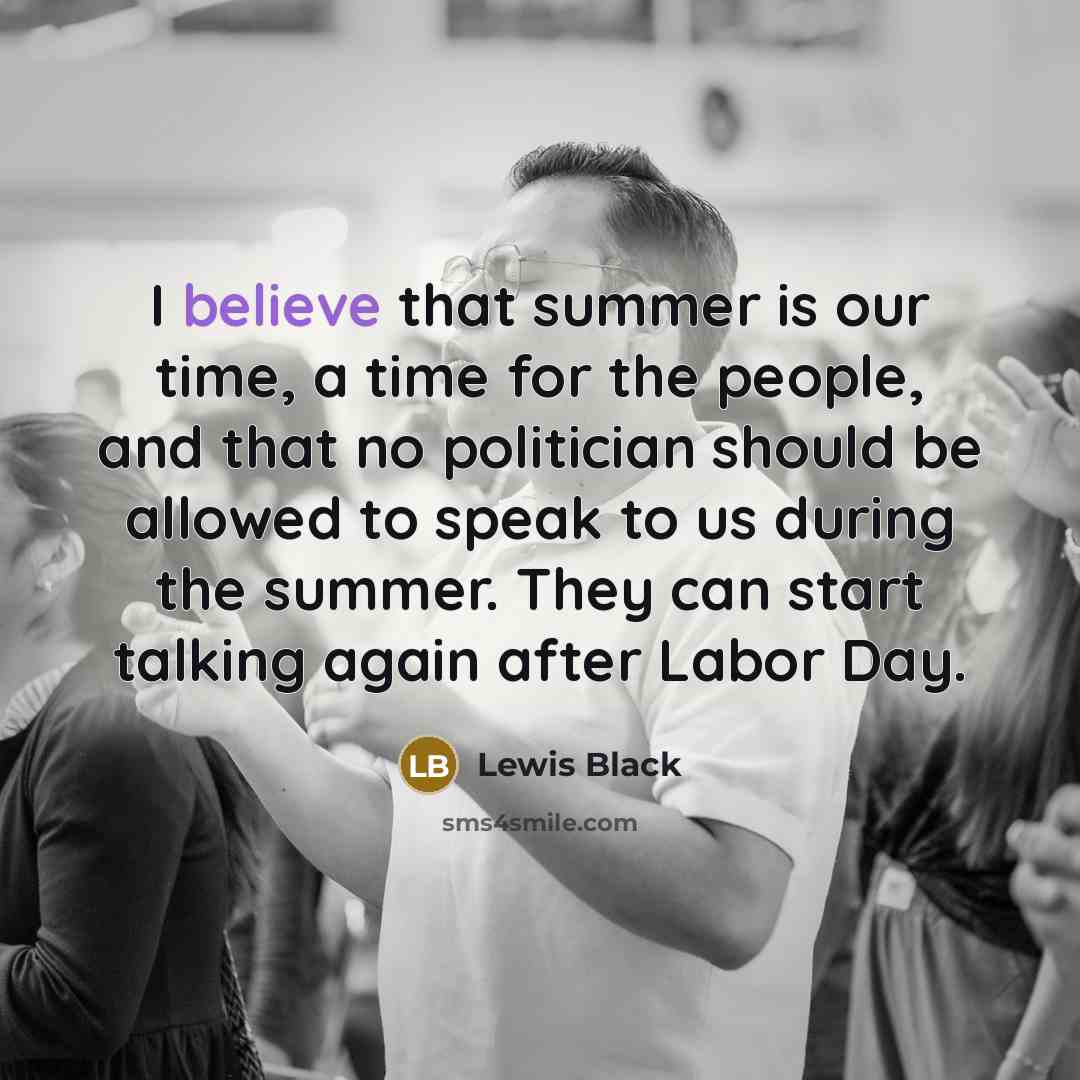 “I believe that summer is our time, a time for…” quote by Lewis Black