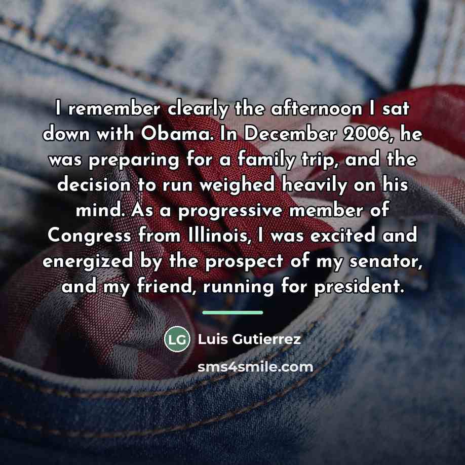 “I remember clearly the afternoon I sat down with Obama.…” quote by Luis Gutierrez