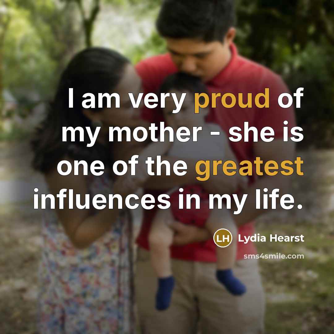 “I am very proud of my mother - she is…” quote by Lydia Hearst