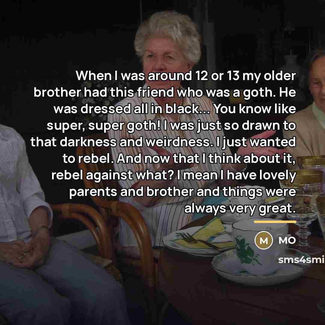 “When I was around 12 or 13 my older brother…” quote by MO