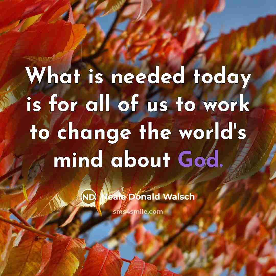 “What is needed today is for all of us to…” quote by Neale Donald Walsch