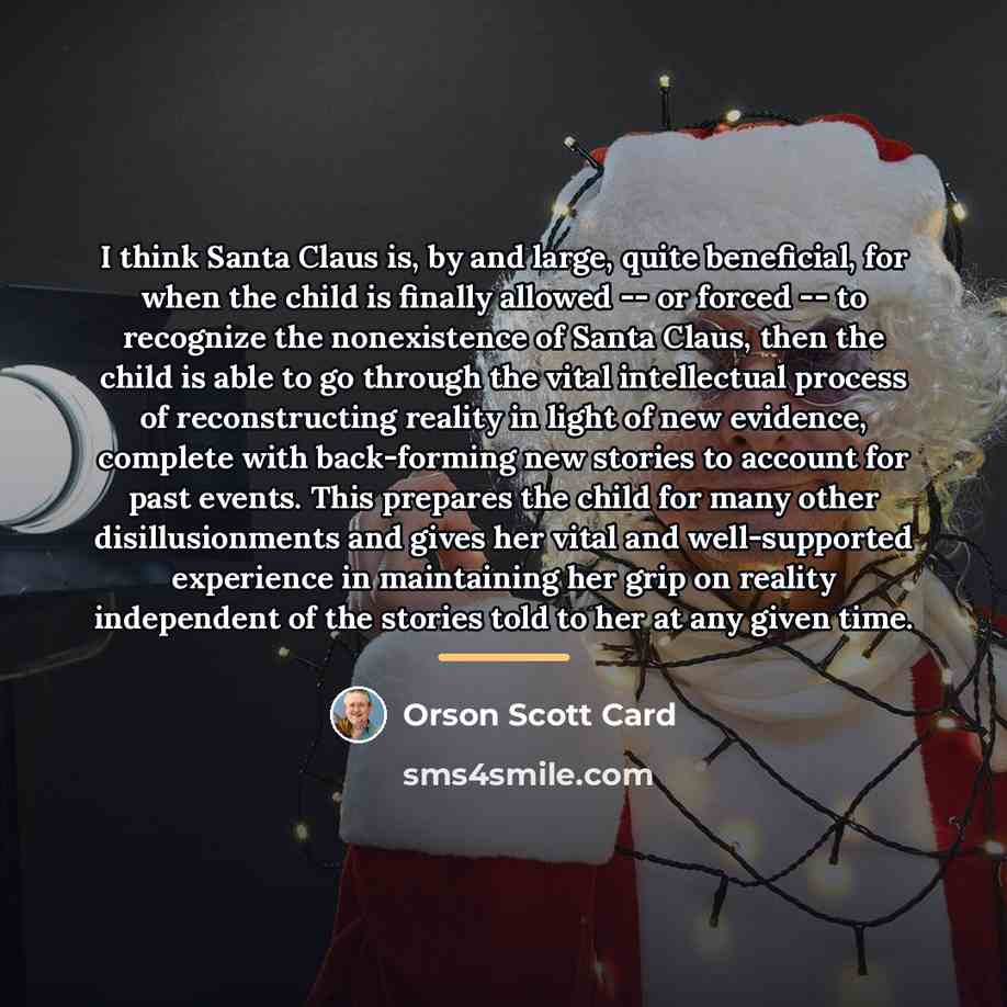 “I think Santa Claus is, by and large, quite beneficial,…” quote by Orson Scott Card
