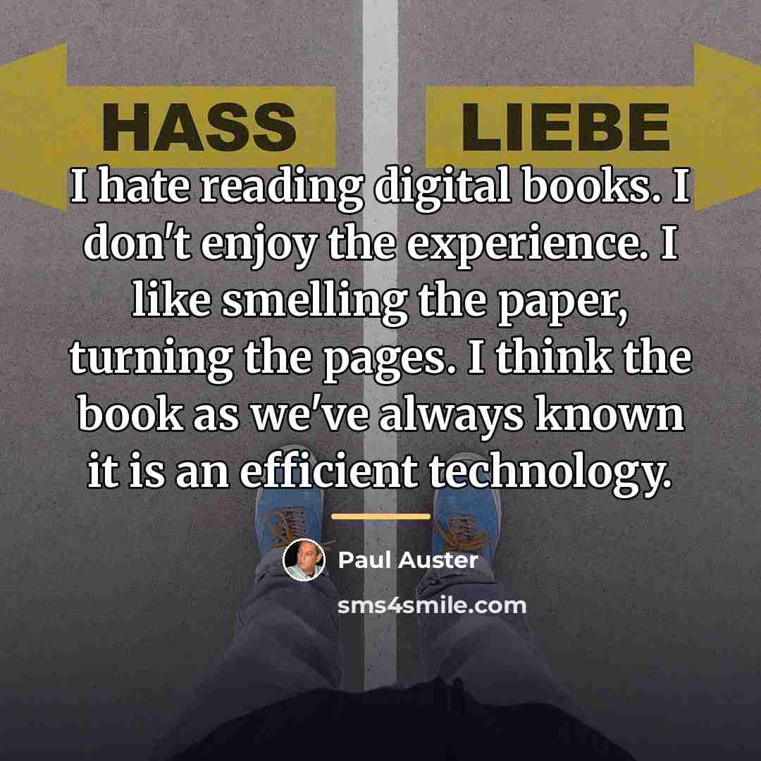 “I hate reading digital books. I don't enjoy the experience.…” quote by Paul Auster