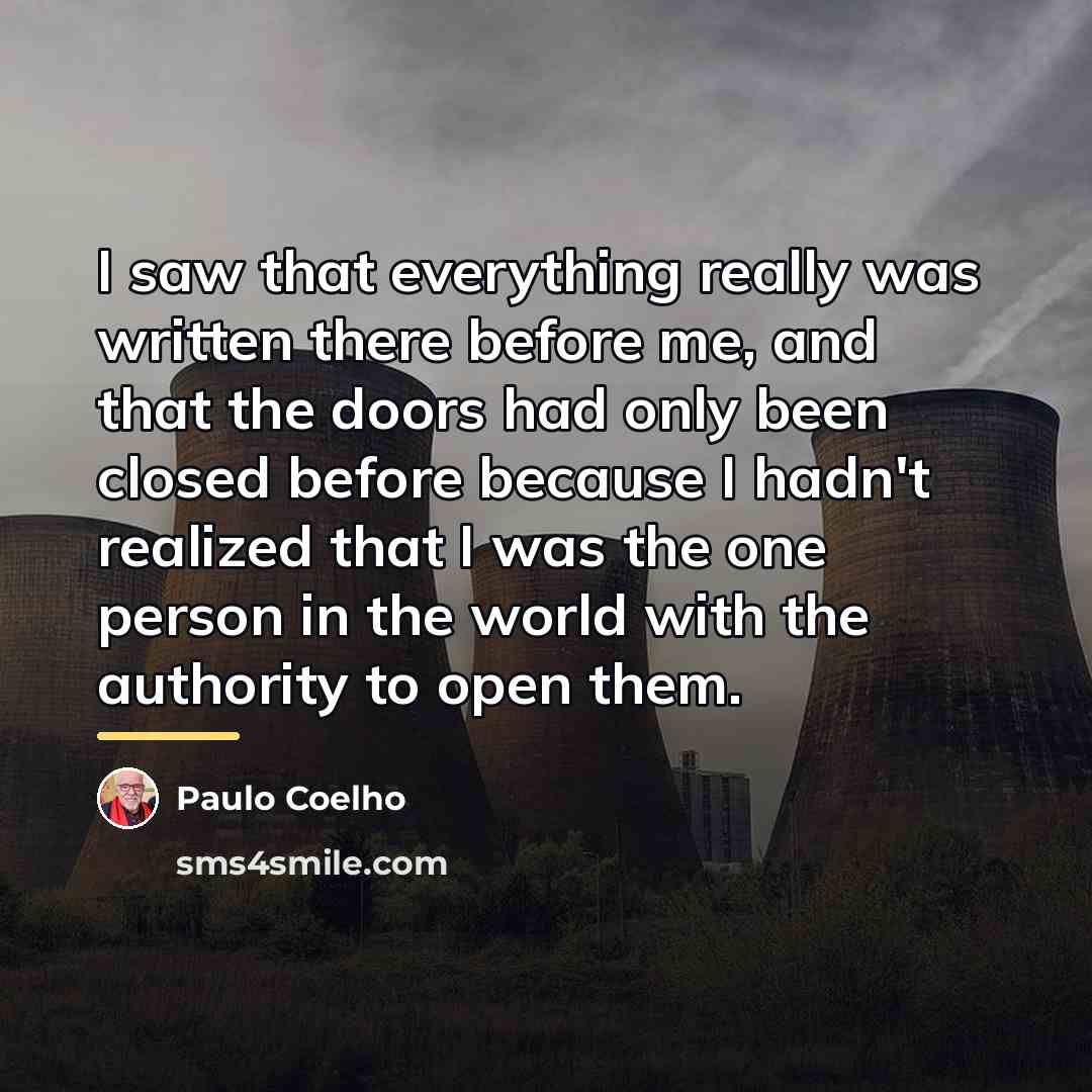 “I saw that everything really was written there before me,…” quote by Paulo Coelho