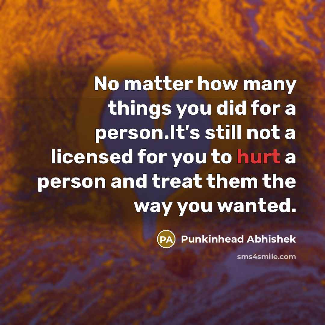 “No matter how many things you did for a person.It's…” quote by Punkinhead Abhishek