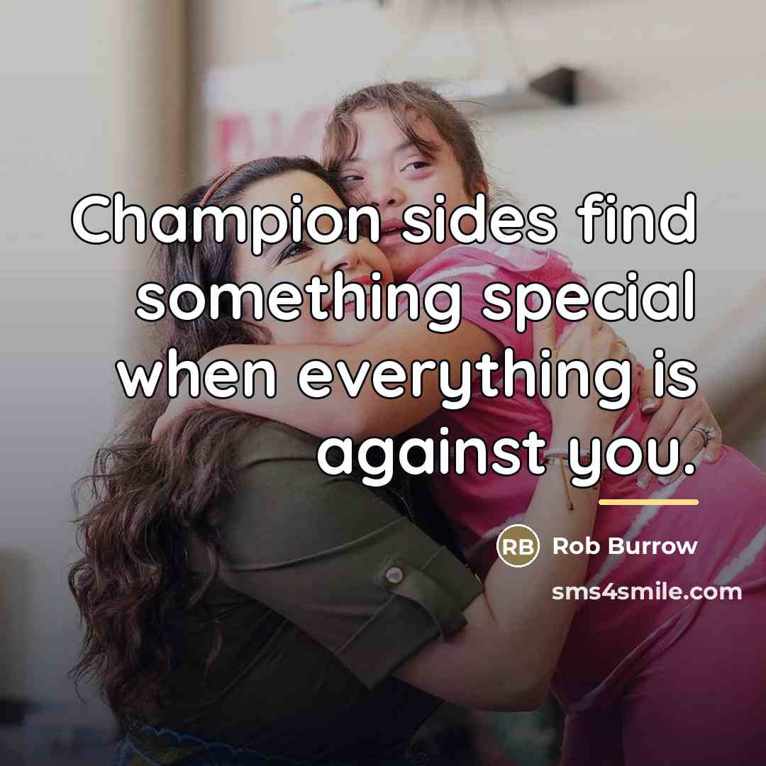 “Champion sides find something special when everything is against you.…” quote by Rob Burrow