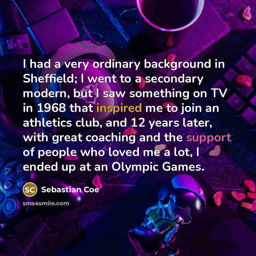 “I had a very ordinary background in Sheffield; I went…” quote by Sebastian Coe