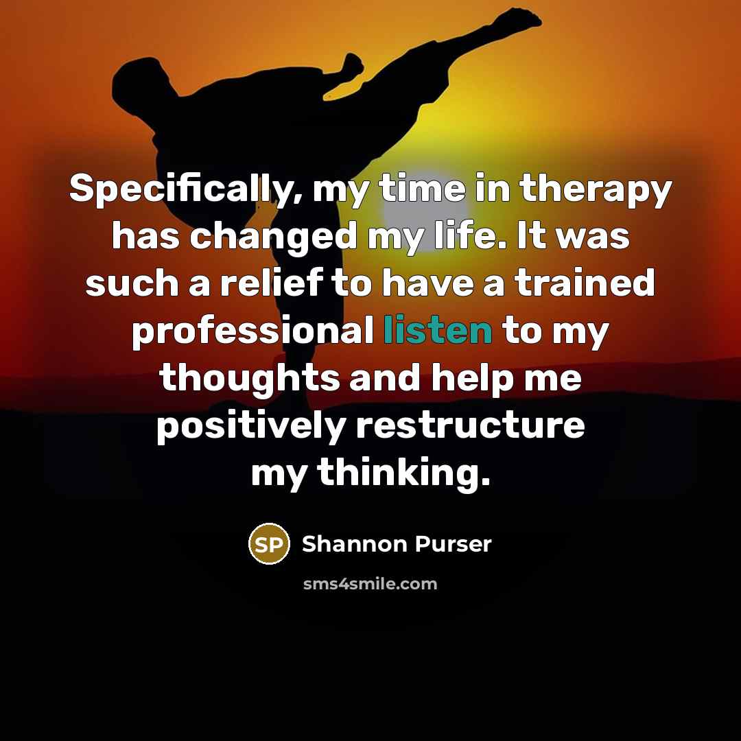 “Specifically, my time in therapy has changed my life. It…” quote by Shannon Purser