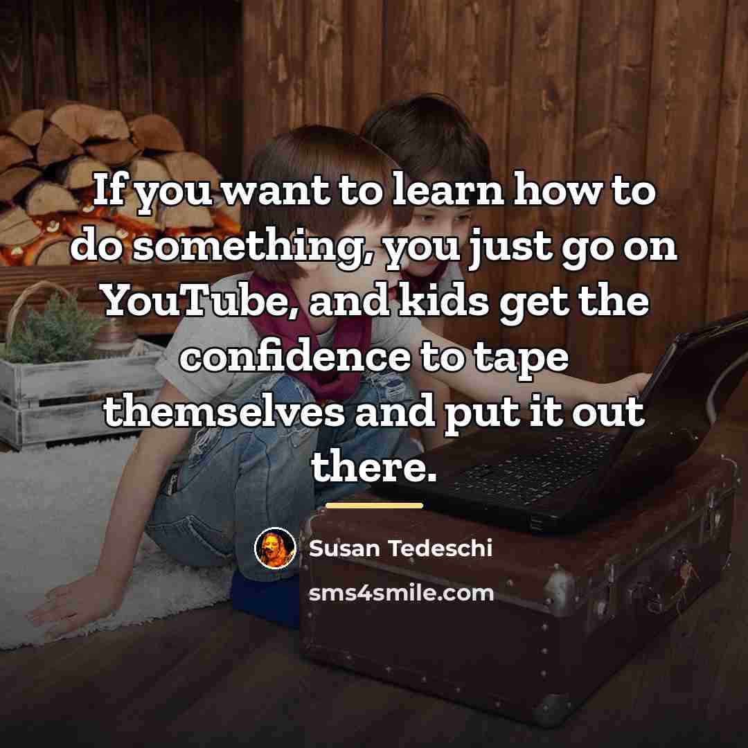 “If you want to learn how to do something, you…” quote by Susan Tedeschi