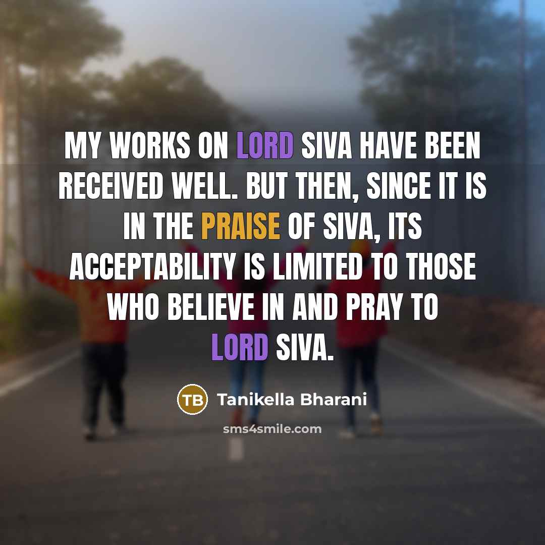 “My works on Lord Siva have been received well. But…” quote by Tanikella Bharani
