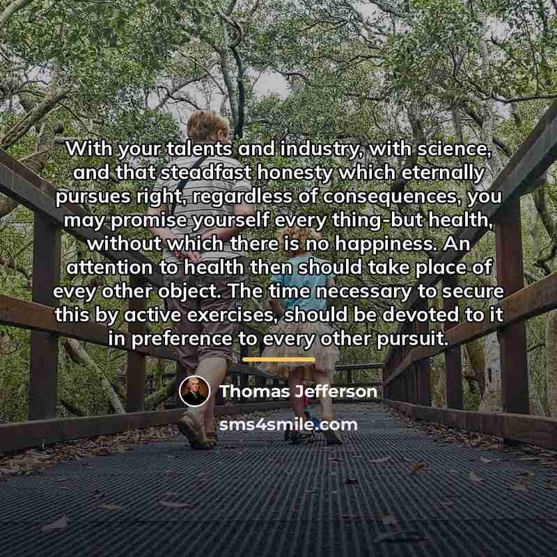 “With your talents and industry, with science, and that steadfast…” quote by Thomas Jefferson
