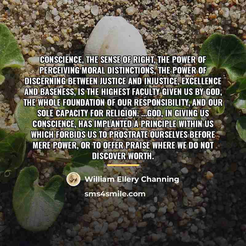 “Conscience, the sense of right, the power of perceiving moral…” quote by William Ellery Channing