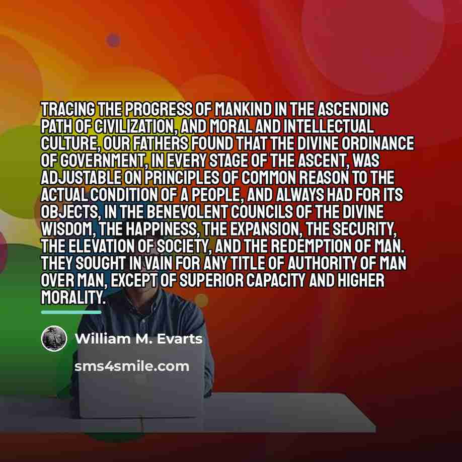 “Tracing the progress of mankind in the ascending path of…” quote by William M. Evarts