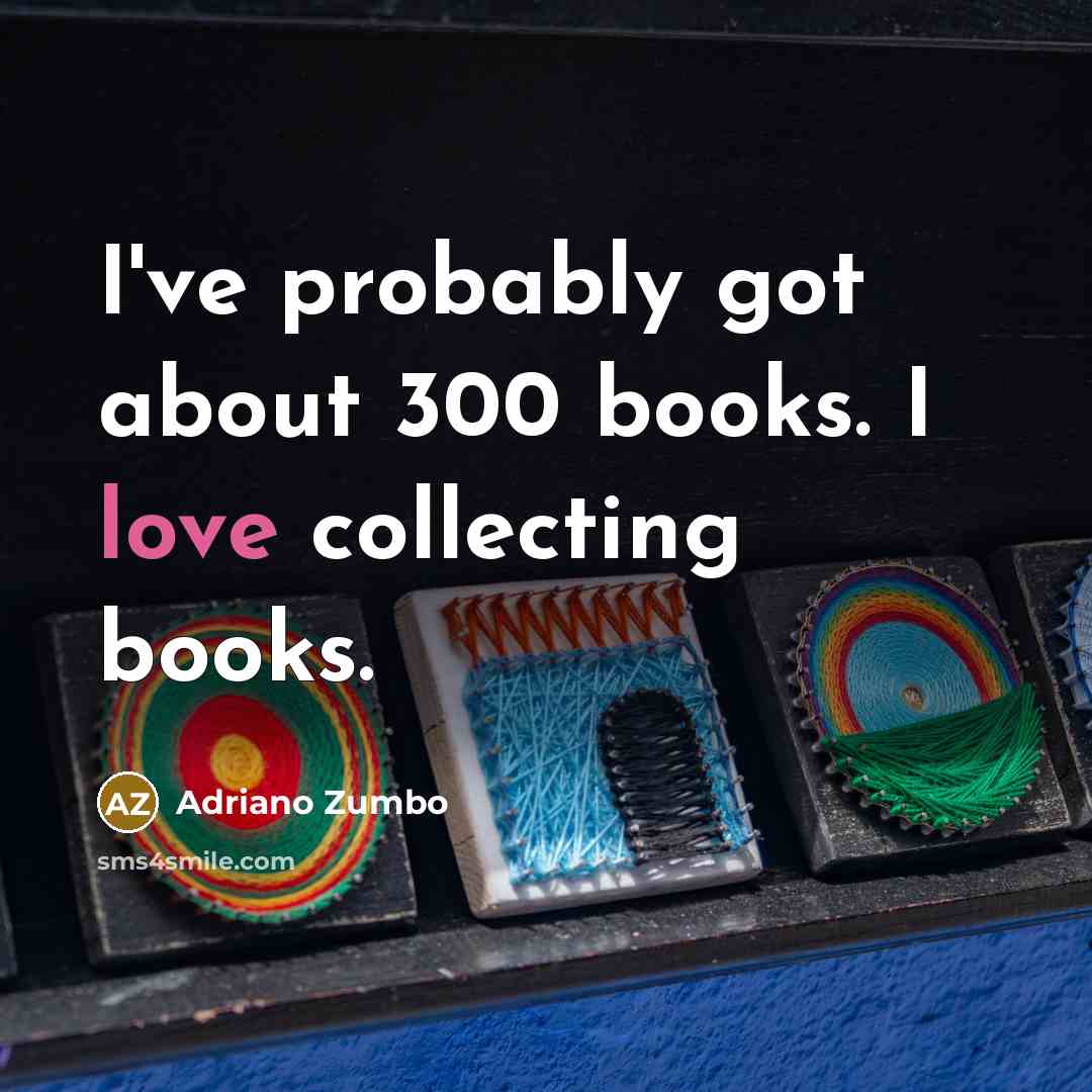 “I've probably got about 300 books. I love collecting books.…” quote by Adriano Zumbo