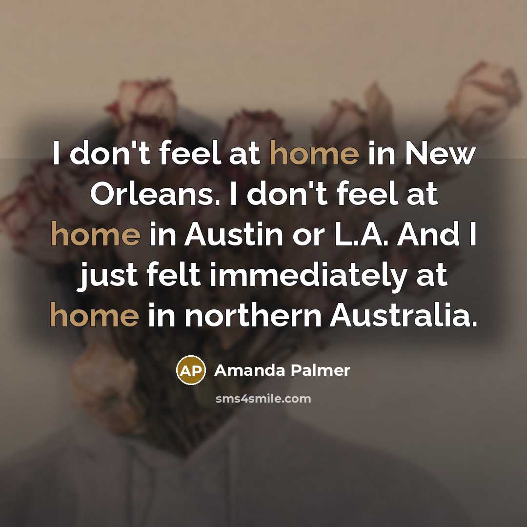“I don't feel at home in New Orleans. I don't…” quote by Amanda Palmer