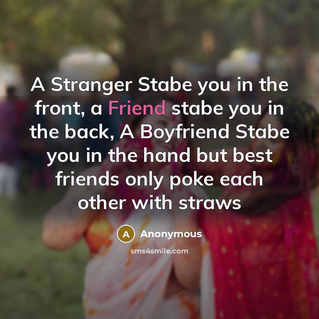 “A Stranger Stabe you in the front, a Friend stabe…” quote by Anonymous