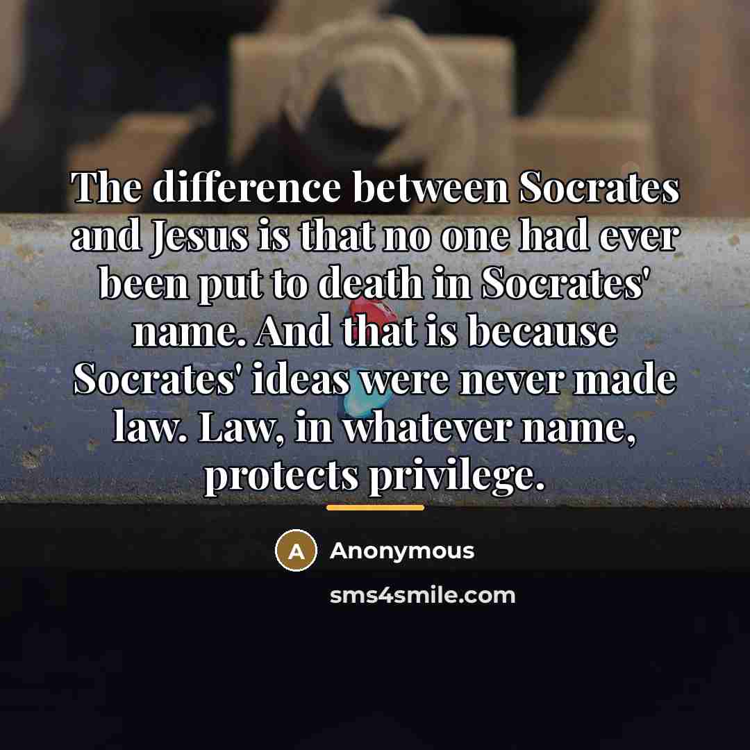 “The difference between Socrates and Jesus is that no one…” quote by Anonymous