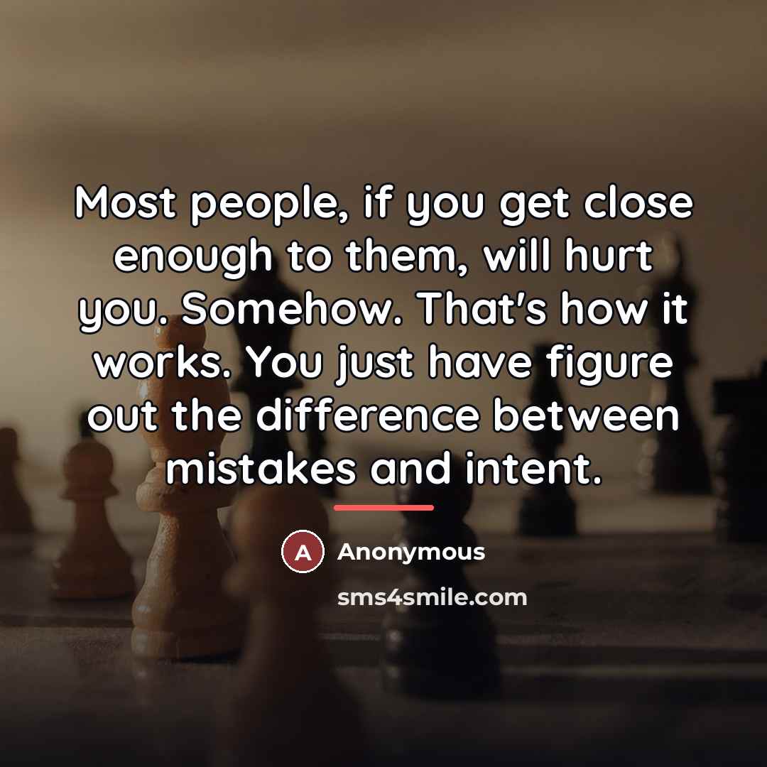 “Most people, if you get close enough to them, will…” quote by Anonymous