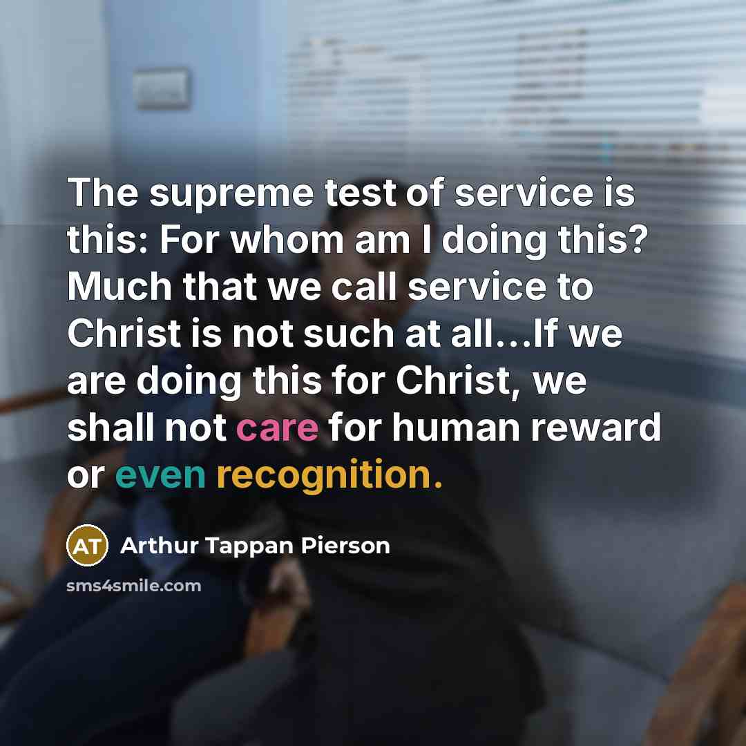 “The supreme test of service is this: For whom am…” quote by Arthur Tappan Pierson