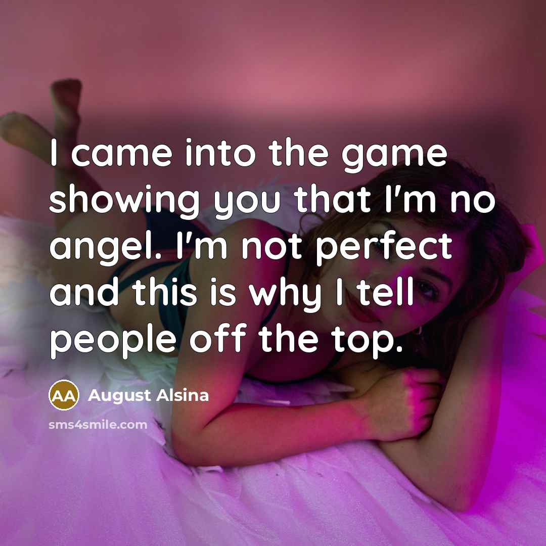 “I came into the game showing you that I'm no…” quote by August Alsina
