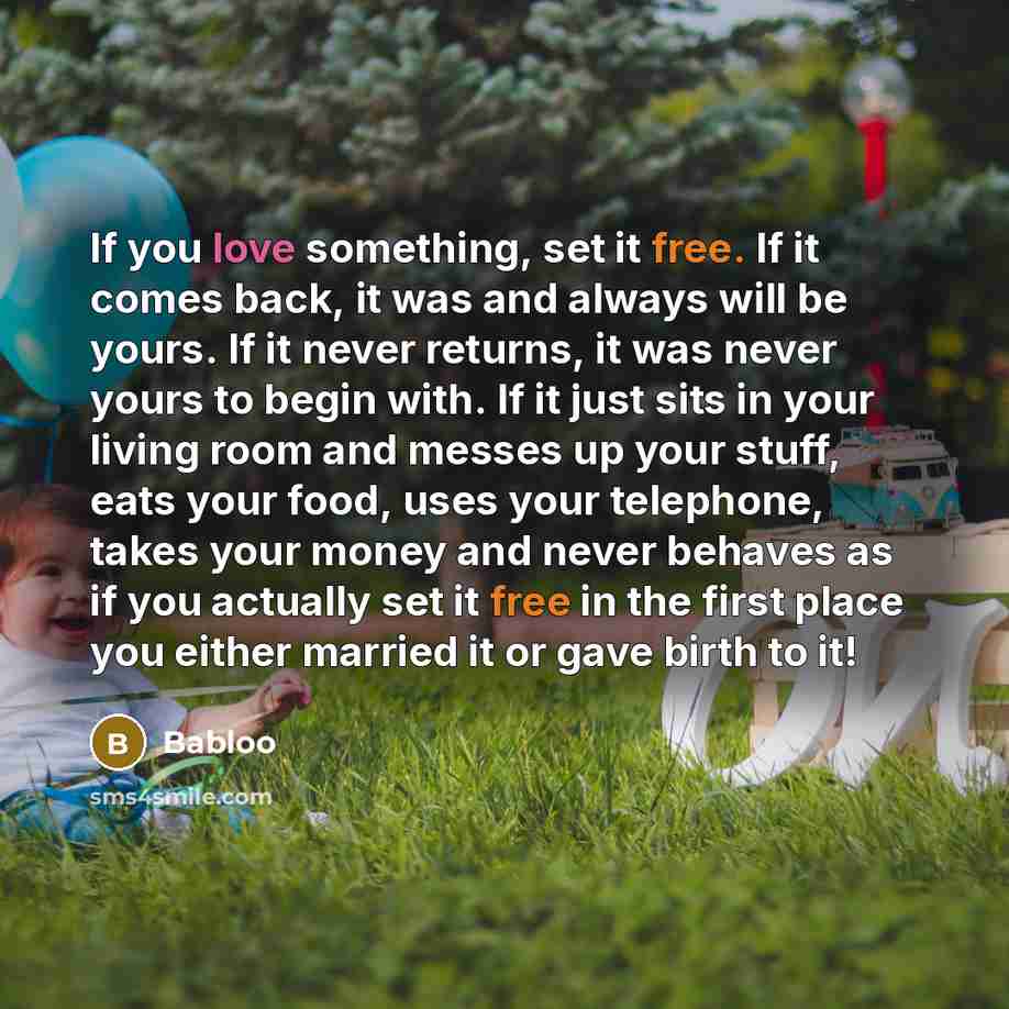 “If you love something, set it free. If it comes…” quote by Babloo