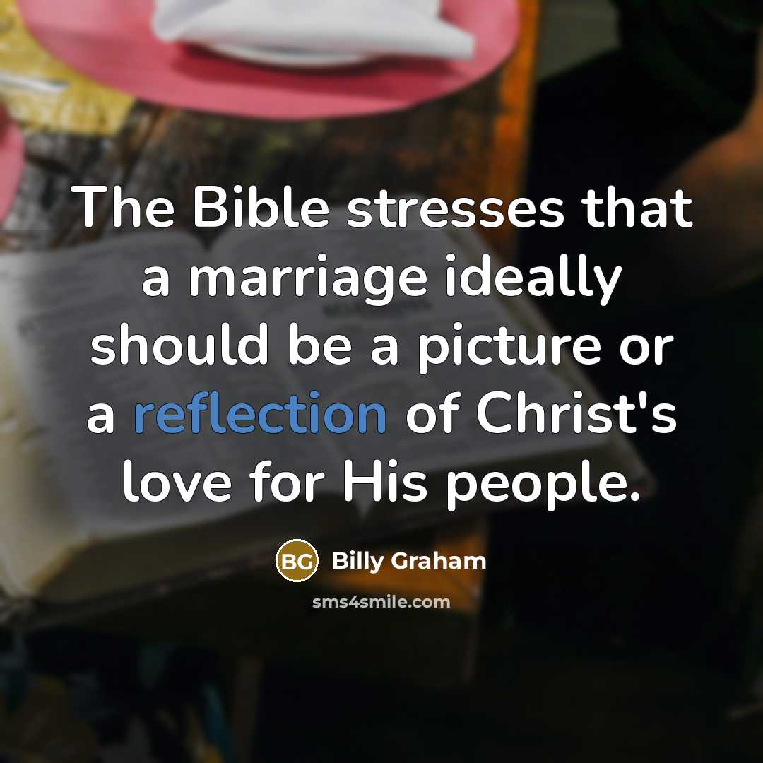 “The Bible stresses that a marriage ideally should be a…” quote by Billy Graham