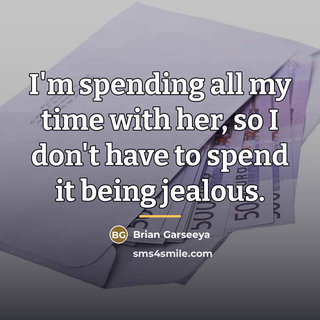 “I'm spending all my time with her, so I don't…” quote by Brian Garseeya
