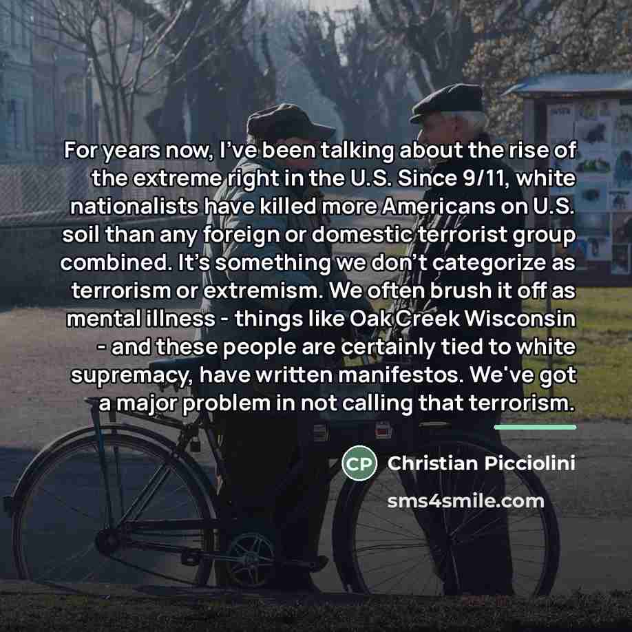 “For years now, I've been talking about the rise of…” quote by Christian Picciolini