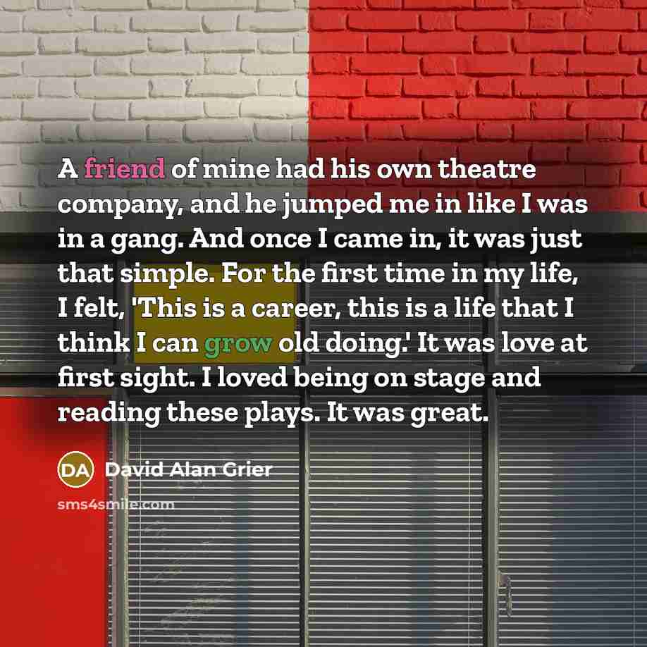 “A friend of mine had his own theatre company, and…” quote by David Alan Grier