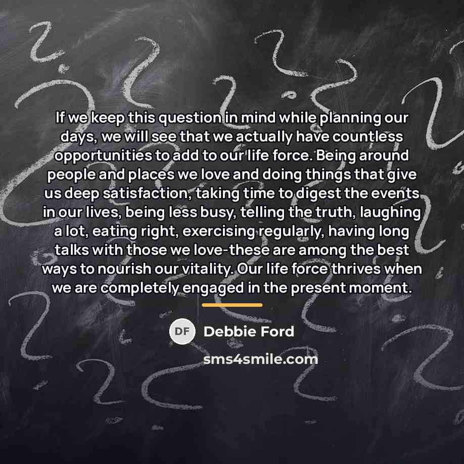 “If we keep this question in mind while planning our…” quote by Debbie Ford