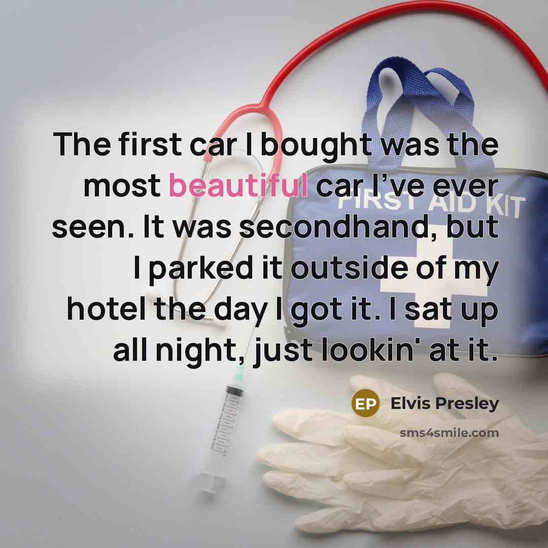 “The first car I bought was the most beautiful car…” quote by Elvis Presley