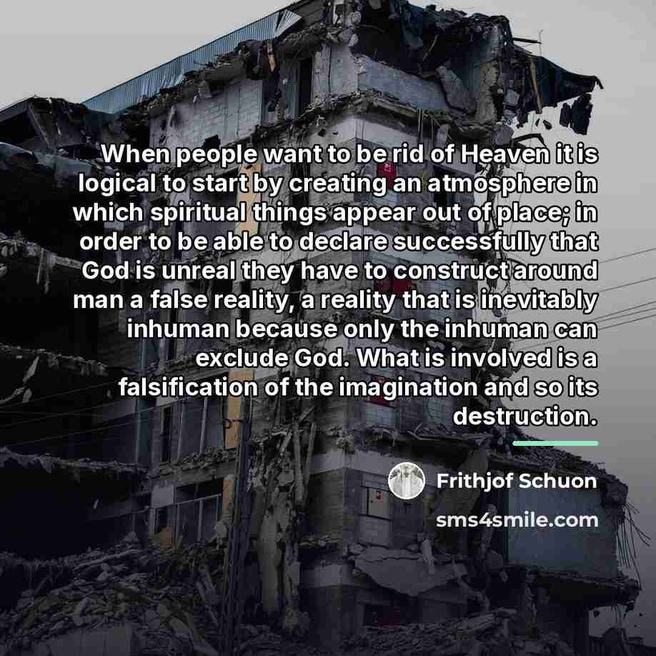 “When people want to be rid of Heaven it is…” quote by Frithjof Schuon