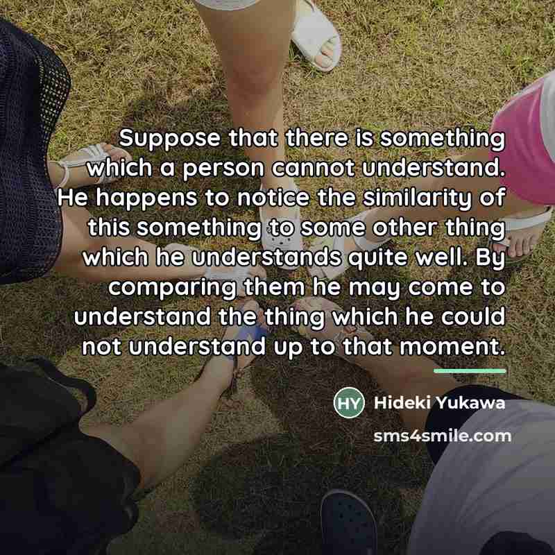 “Suppose that there is something which a person cannot understand.…” quote by Hideki Yukawa