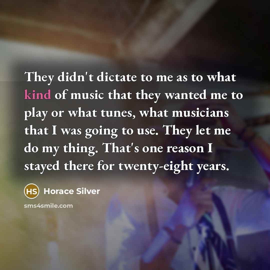 “They didn't dictate to me as to what kind of…” quote by Horace Silver