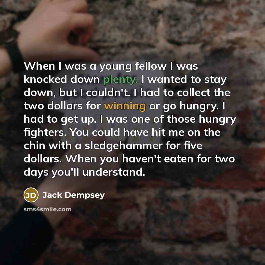 “When I was a young fellow I was knocked down…” quote by Jack Dempsey