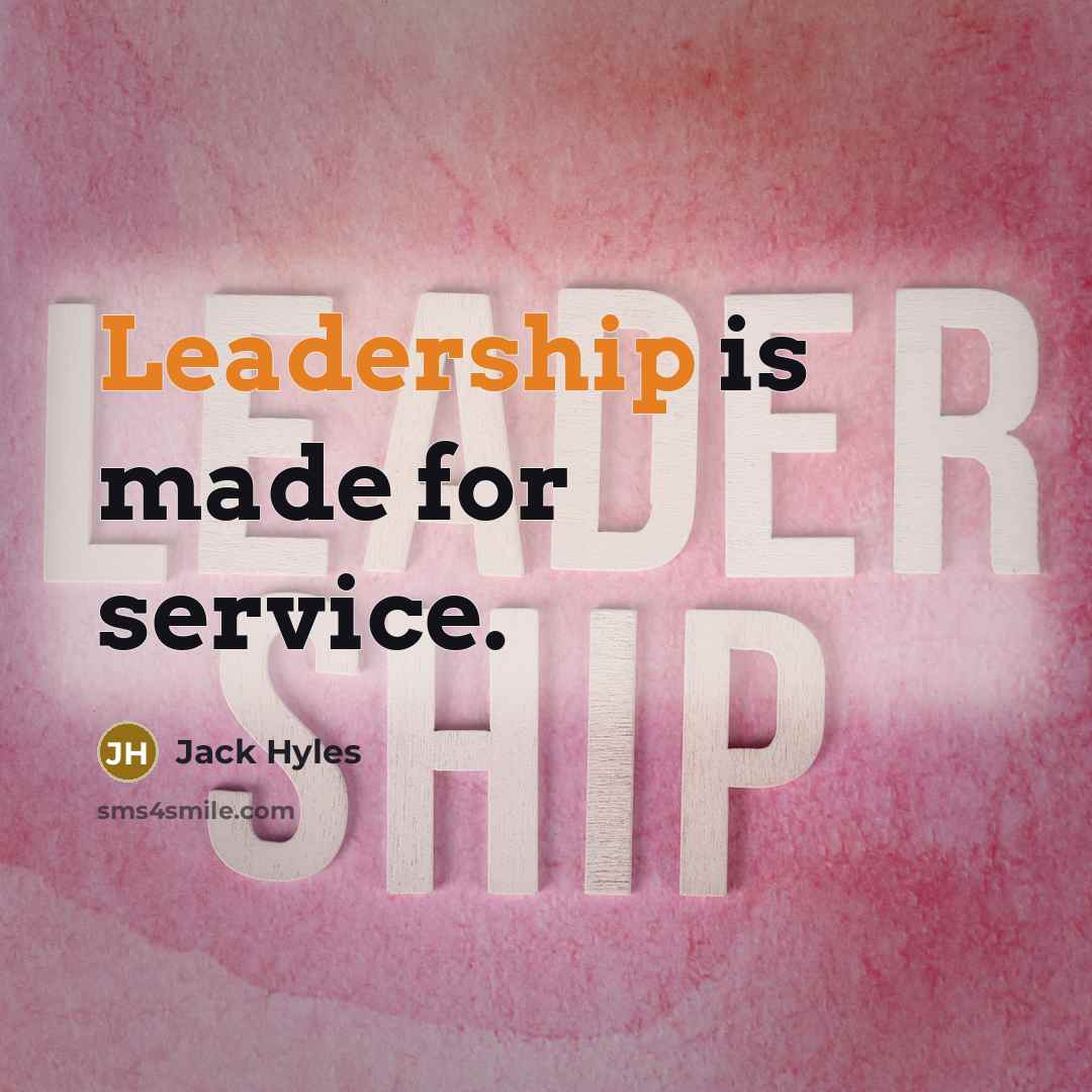 “Leadership is made for service.…” quote by Jack Hyles