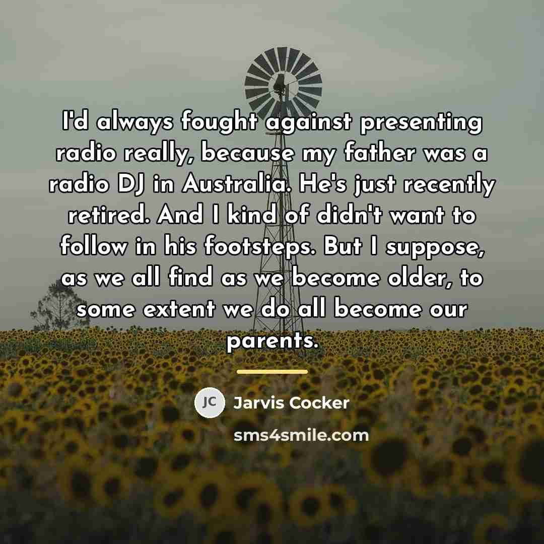 “I'd always fought against presenting radio really, because my father…” quote by Jarvis Cocker