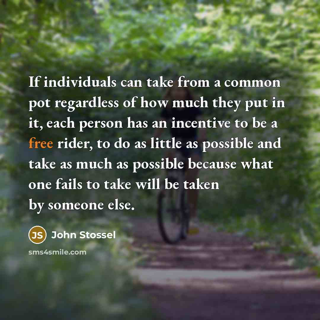 “If individuals can take from a common pot regardless of…” quote by John Stossel