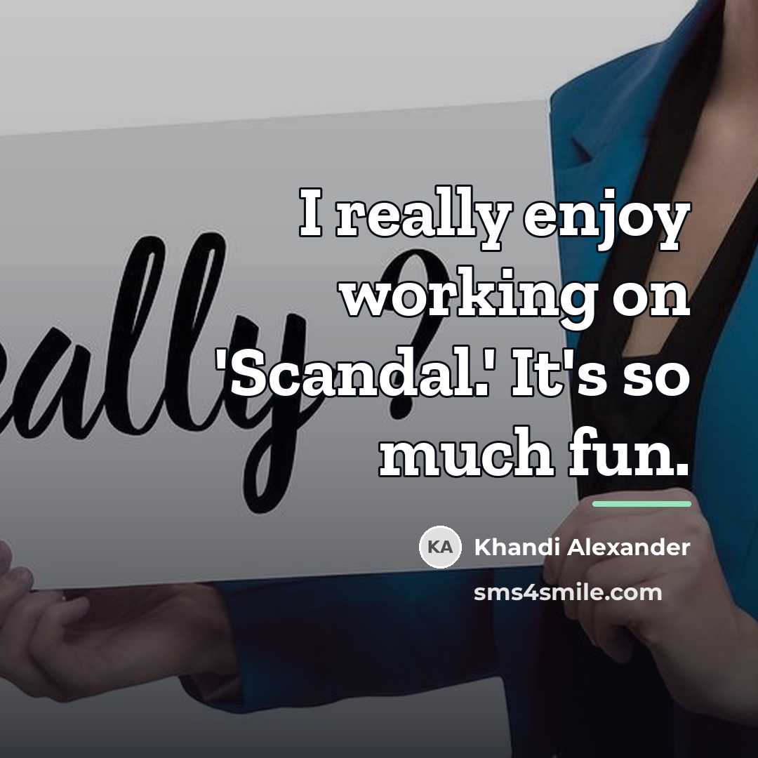 “I really enjoy working on 'Scandal.' It's so much fun.…” quote by Khandi Alexander