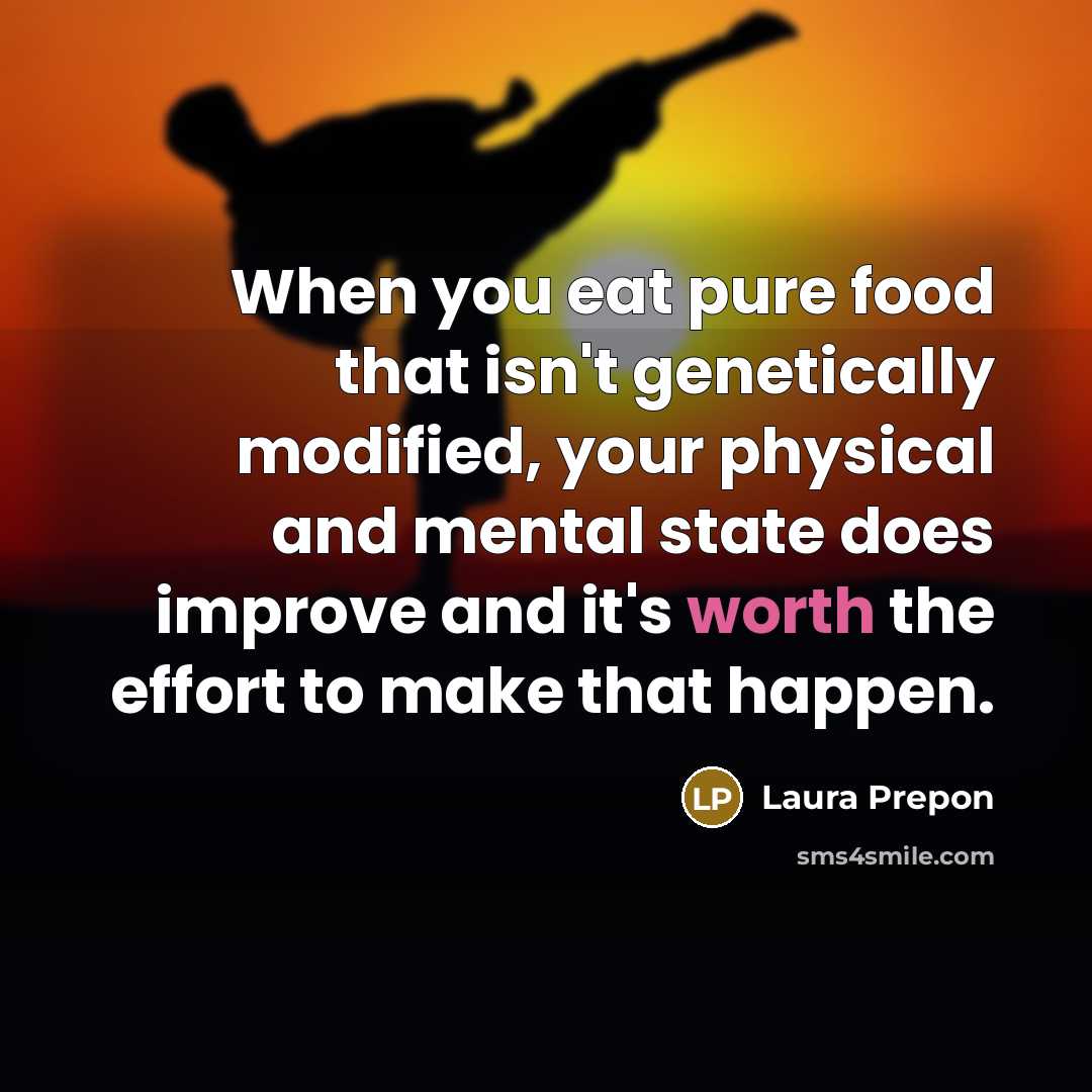 “When you eat pure food that isn't genetically modified, your…” quote by Laura Prepon