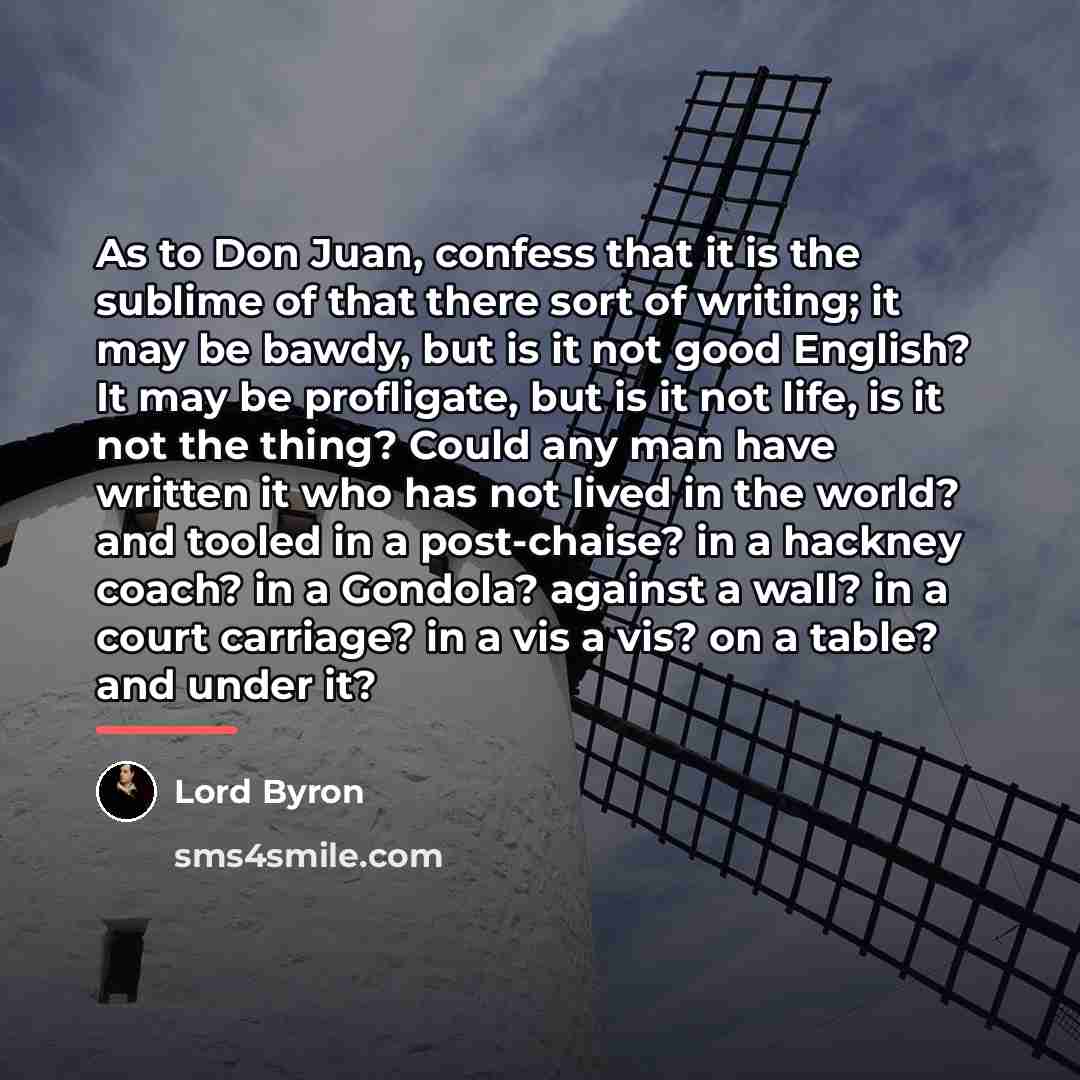“As to Don Juan, confess that it is the sublime…” quote by Lord Byron