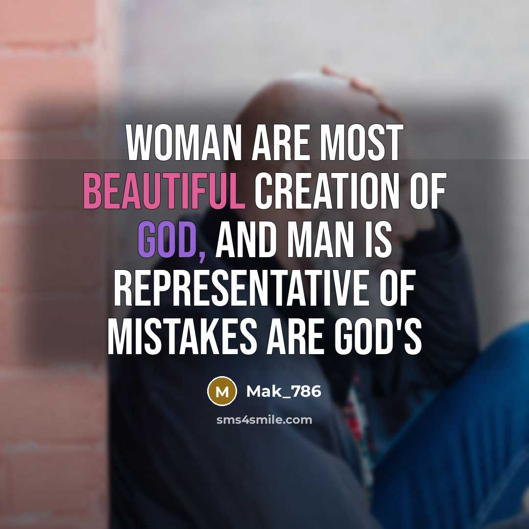 “Woman are most beautiful creation of God, and man is…” quote by Mak_786