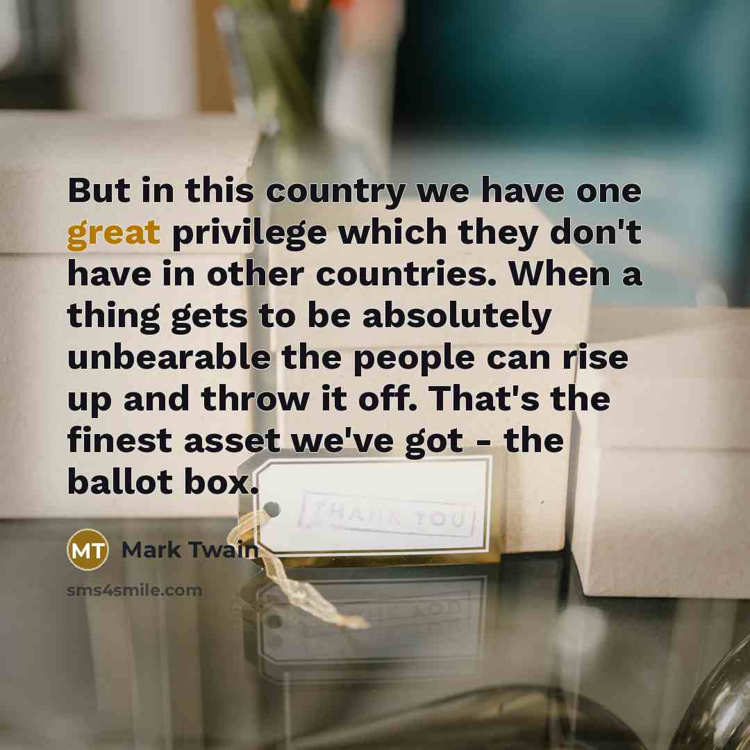 “But in this country we have one great privilege which…” quote by Mark Twain