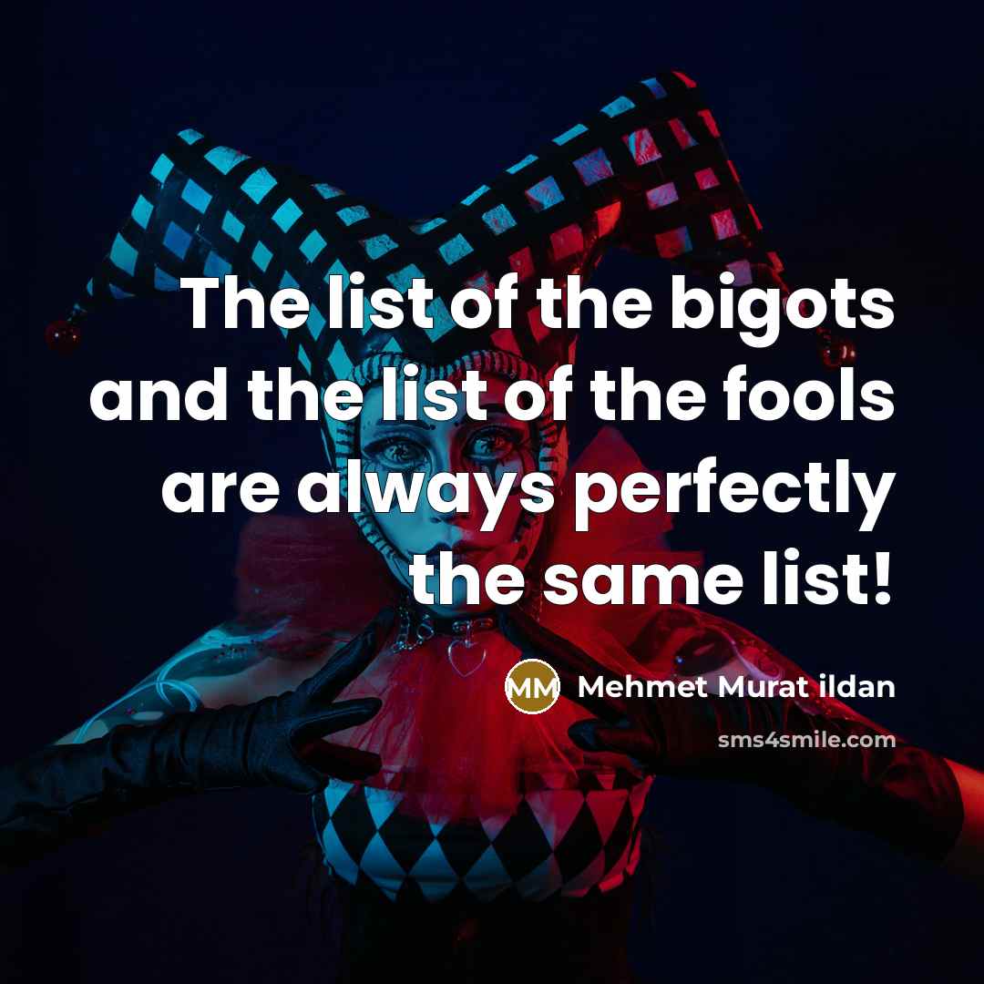 “The list of the bigots and the list of the…” quote by Mehmet Murat Ildan