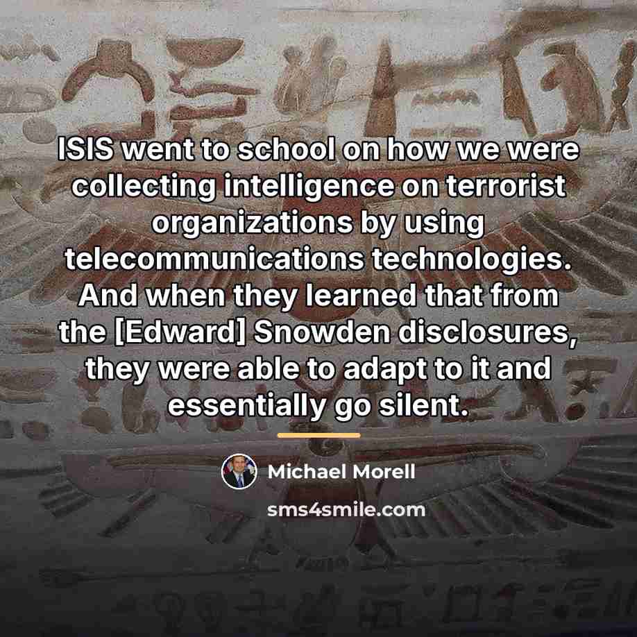 “ISIS went to school on how we were collecting intelligence…” quote by Michael Morell