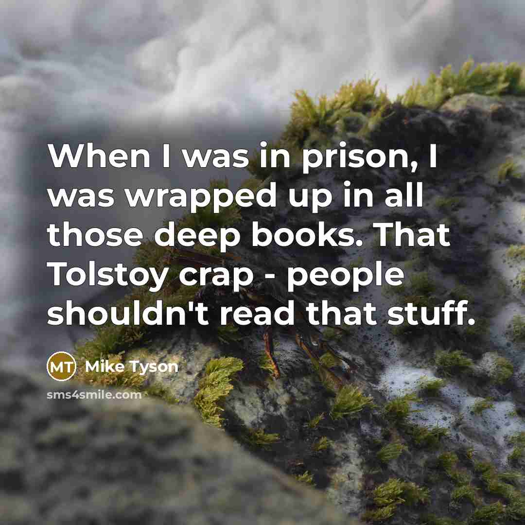 “When I was in prison, I was wrapped up in…” quote by Mike Tyson