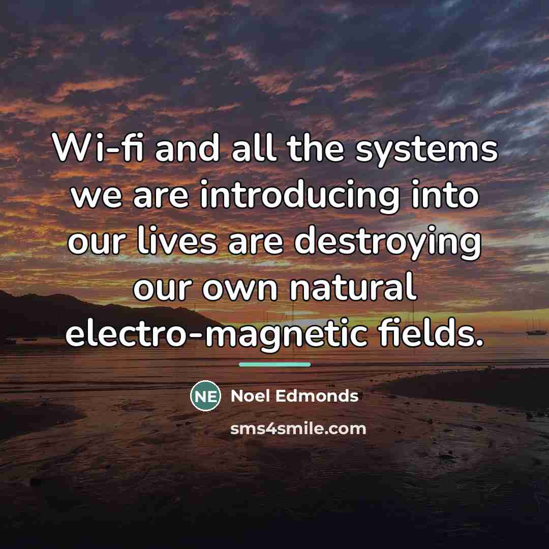 “Wi-fi and all the systems we are introducing into our…” quote by Noel Edmonds