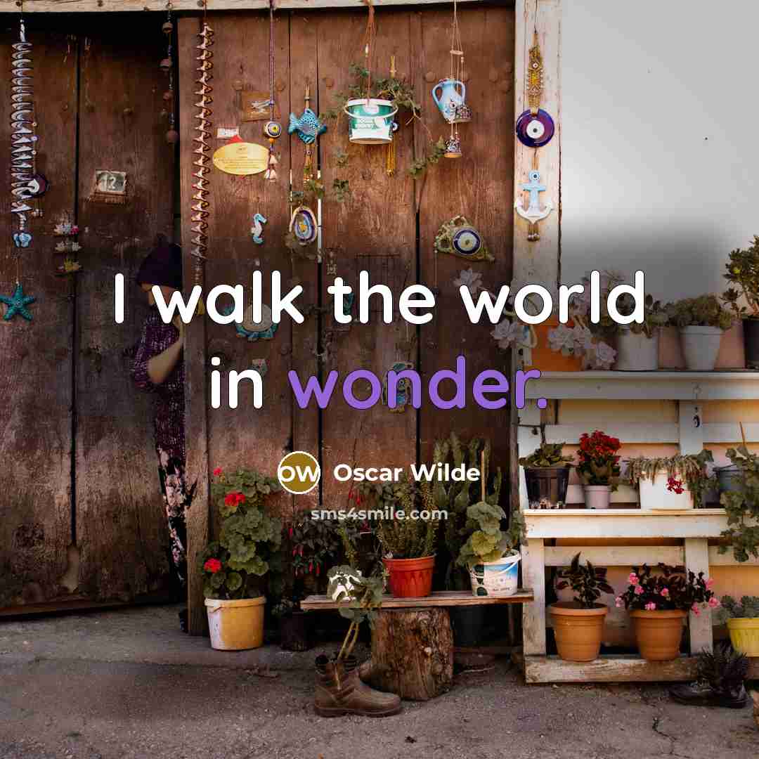 “I walk the world in wonder.…” quote by Oscar Wilde