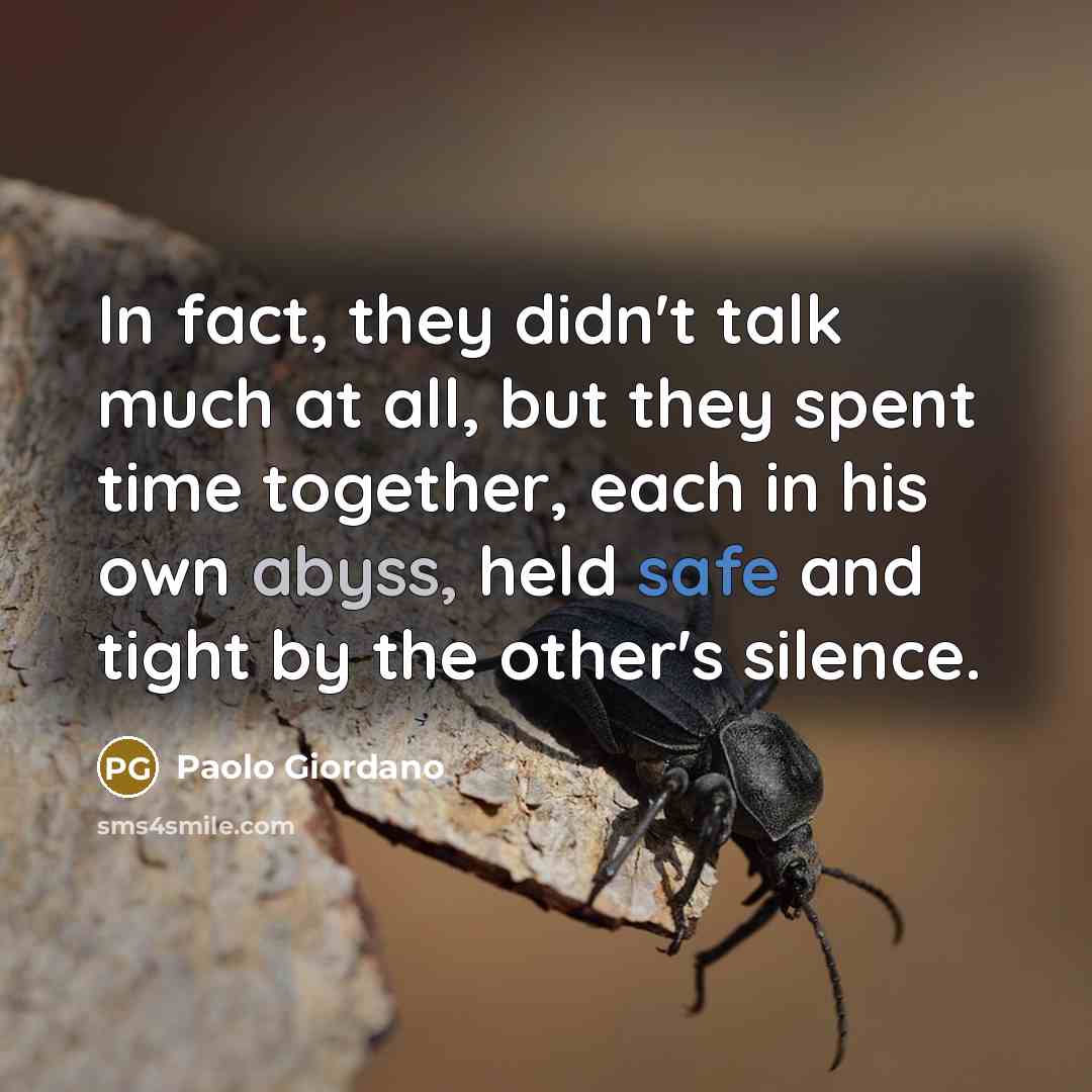 “In fact, they didn't talk much at all, but they…” quote by Paolo Giordano
