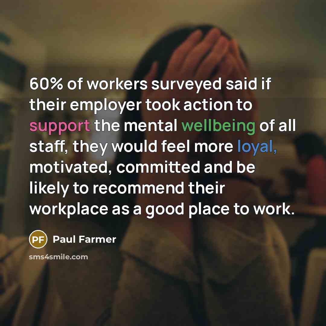 “60% of workers surveyed said if their employer took action…” quote by Paul Farmer